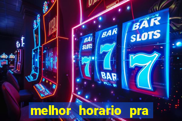 melhor horario pra jogar fortune tiger